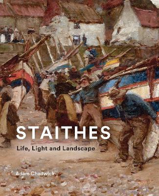 Staithes: Life, Light and Landscape - Adam Chadwick - cover