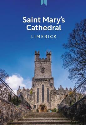 Saint Mary's Cathedral Limerick: A Guide - cover