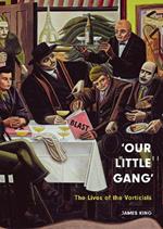 'Our Little Gang': The Lives of the Vorticists