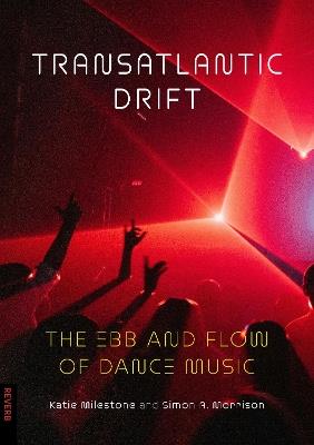Transatlantic Drift: The Ebb and Flow of Dance Music - Simon A. Morrison - cover