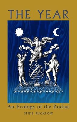 The Year: An Ecology of the Zodiac - Spike Bucklow - cover