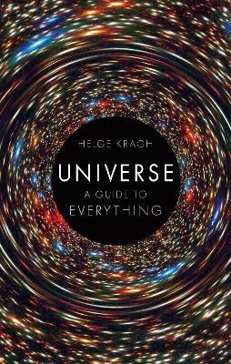Universe: A Guide to Everything - Helge Kragh - cover