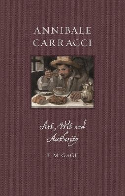 Annibale Carracci: Art, Wit and Authority - F. M. Gage - cover