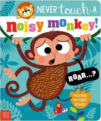 Never Touch a Noisy Monkey! - Elena Rodgers - cover