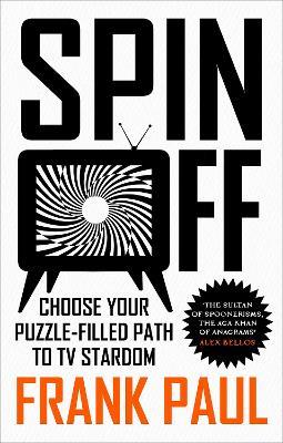 Spin Off: Choose Your Puzzle-Filled Path to TV Stardom - Frank Paul - cover