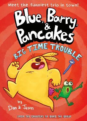 Blue, Barry & Pancakes 5: Big Time Trouble - Dan Abdo,Jason Patterson - cover