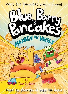 Blue, Barry & Pancakes 6: Mayhem on Wheels - Dan Abdo,Jason Patterson - cover