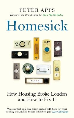 Homesick: How Housing Broke London and How to Fix It - Peter Apps - cover