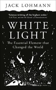 White Light: The Essential Element that Changed the World