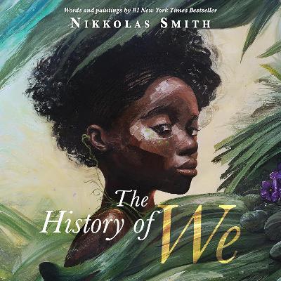 The History of We: "A rich and beautifully told history of humanity" Joseph Coelho - Nikkolas Smith - cover