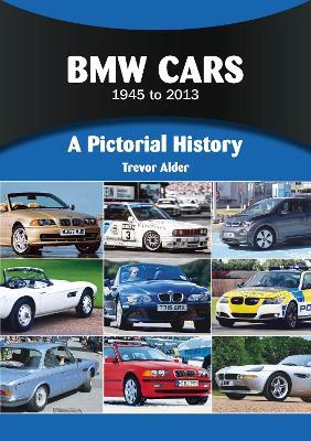 BMW Cars 1945 to 2013: A Pictorial History - Trevor Alder - cover