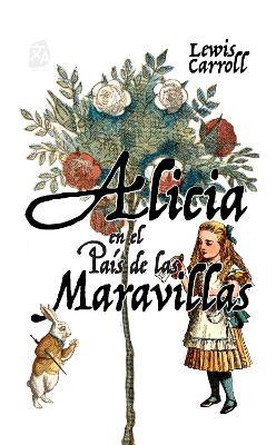 Alicia en el País de las Maravillas: Nueva traducción al español - Lewis Carroll - cover