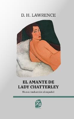 El amante de Lady Chatterley: Nueva traducción al español - D. H. Lawrence - cover