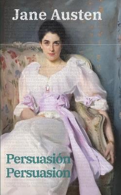 Persuasión - Persuasion: Texto paralelo bilingüe - Bilingual edition: Inglés - Español / English - Spanish - Jane Austen - cover