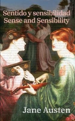 Sentido y sensibilidad - Sense and Sensibility: Texto paralelo bilingüe - Bilingual edition: Inglés - Español / English - Spanish - Jane Austen - cover