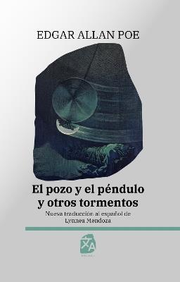El pozo y el péndulo y otros tormentos: Nueva traducción al español - Edgar Allan Poe - cover