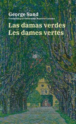 Las damas verdes - Les dames vertes: Texto paralelo bilingüe - Édition bilingue: Francés - Español / Français - Espagnol - George Sand - cover