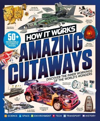 How it Works: Book of Amazing Cutaways: Discover the Inner Workings of the World's Wonders - Future Publishing - cover