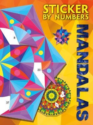 Sticker by Numbers: Mandalas: Create Amazing 3-D Pictures - Igloobooks - cover