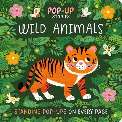 Pop-Up Stories: Wild Animals: With Standing Pop-Ups on Every Page - Igloobooks - cover