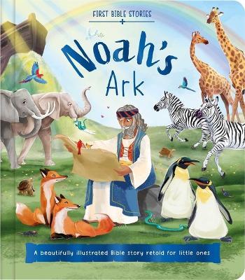 First Bible Stories: Noah's Ark: A Beautifully Illustrated Bible Story Retold for Little Ones - Igloobooks - cover
