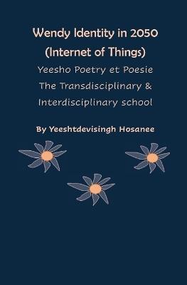 Billy Identity in 2050 (Internet of Things), Yeesho Poetry et Poesie, The Transdisciplinary & Interdisciplinary school - Yeeshtdevisingh Hosanee - cover