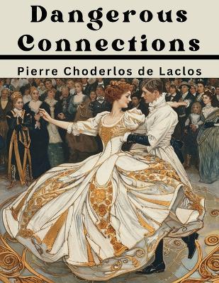 Dangerous Connections - Pierre Choderlos de Laclo - cover