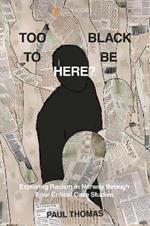 Too Black to Be Here?: Exploring Racism in Norway through Four Critical Case Studies