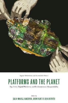 Platforms and the Planet: Big Tech, Digital Platforms and Environmental Responsibility - cover