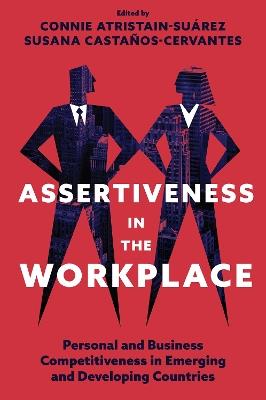 Assertiveness in the Workplace: Personal and Business Competitiveness in Emerging and Developing Countries - cover
