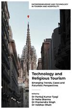 Technology and Religious Tourism: Emerging Trends, Cases and Futuristic Perspectives