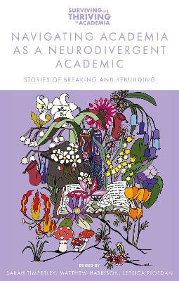 Navigating Academia as a Neurodivergent Academic: Stories of Breaking and Rebuilding - cover