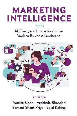Marketing Intelligence, Part B: AI, Trust, and Innovation in the Modern Business Landscape - cover