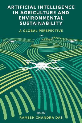 Artificial Intelligence in Agriculture and Environmental Sustainability: A Global Perspective - cover
