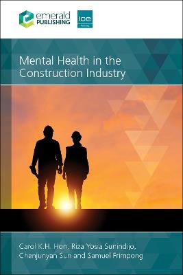 Mental Health in the Construction Industry - Carol Hon,Riza Yosia Sunindijo,Chenjunyan Sun - cover