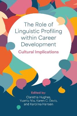 The Role of Linguistic Profiling within Career Development: Cultural Implications - cover
