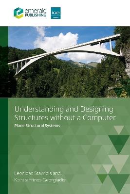 Understanding and Designing Structures without a Computer: Plane Structural Systems - Leonidas Stavridis,Konstantinos Georgiadis - cover