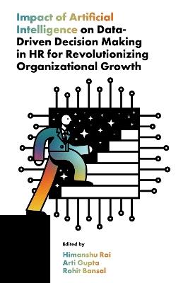Impact of Artificial Intelligence on Data-Driven Decision Making in HR for Revolutionizing Organizational Growth - cover