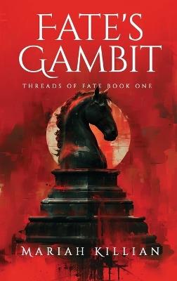 Fate's Gambit: Threads of Fate Book One - Mariah Killian - cover