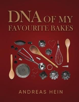 DNA of My Favourite Bakes - Andreas Hein - cover