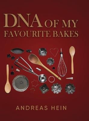 DNA of My Favourite Bakes - Andreas Hein - cover