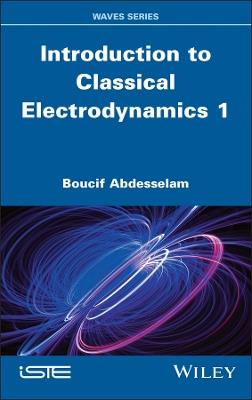 Introduction to Classical Electrodynamics 1 - Boucif Abdesselam - cover