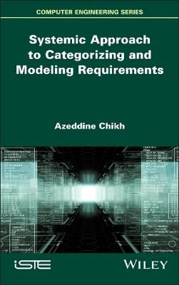 Systemic Approach to Categorizing and Modeling Requirements - Azeddine Chikh - cover
