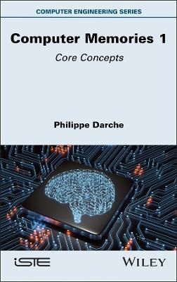 Computer Memories 1: Core Concepts - Philippe Darche - cover