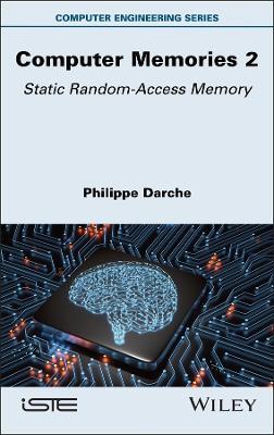 Computer Memories 2: Static Random-Access Memory - Philippe Darche - cover