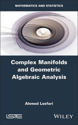 Complex Manifolds and Geometric Algebraic Analysis - Ahmed Lesfari - cover