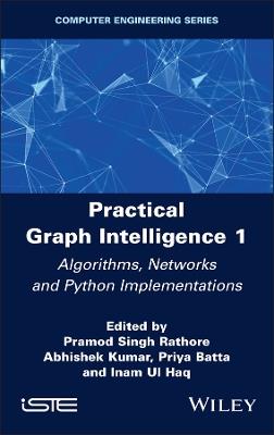 Practical Graph Intelligence 1: Algorithms, Networks and Python Implementations - Pramod Singh Rathore,Abhishek Kumar,Priya Batta - cover
