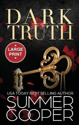 Dark Truth: A Billionaire Dark Contemporary Romance (Large Print Hardback) - Summer Cooper - cover