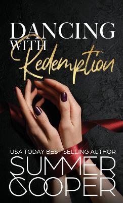 Dancing With Redemption: A Billionaire Best Friend's Brother Romance (Hardback) - Summer Cooper - cover