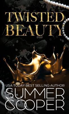 Twisted Beauty: A Billionaire Bully Dark Romance (Hardback) - Summer Cooper - cover